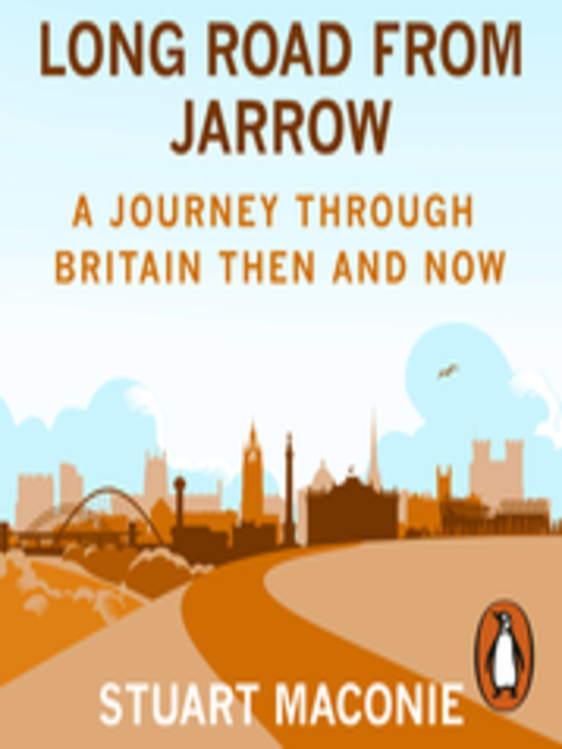 Title details for Long Road from Jarrow by Stuart Maconie - Available